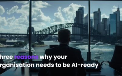 Why Your Organisation Needs to Be AI-Ready