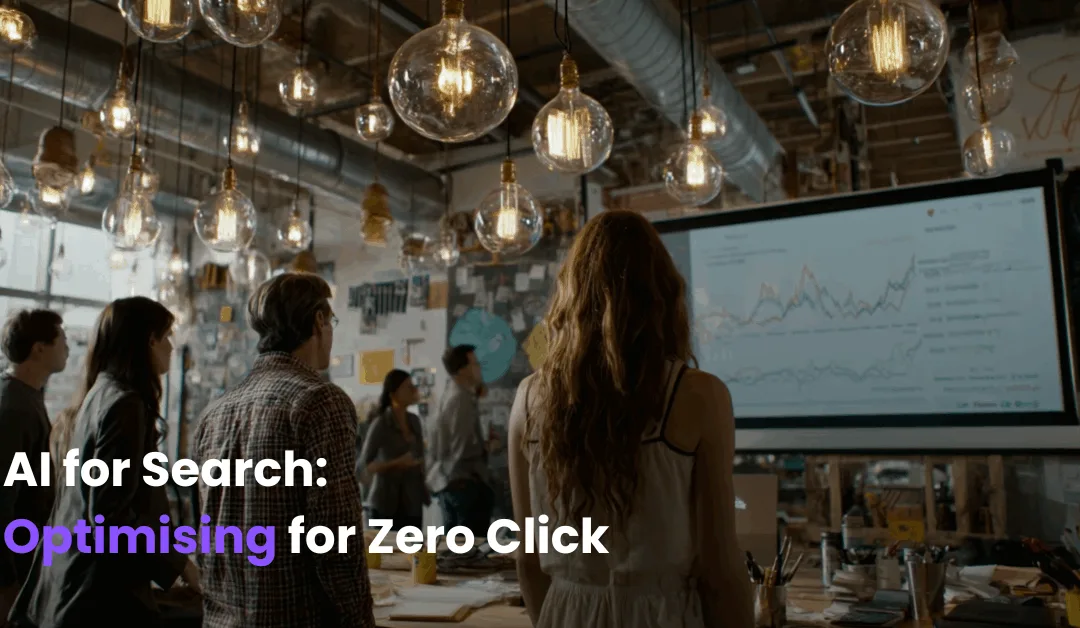 AI for Search: How to Optimise for the 64% of Searches That Never Get Clicked