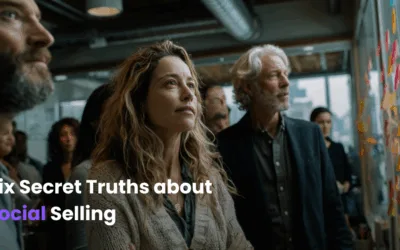 Six Secret Truths about Social Selling