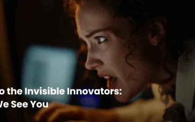 To The Invisible Innovators – We See You