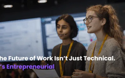 Entrepreneurial Thinking: The Future of Work Isn’t Just Technical. It’s Entrepreneurial