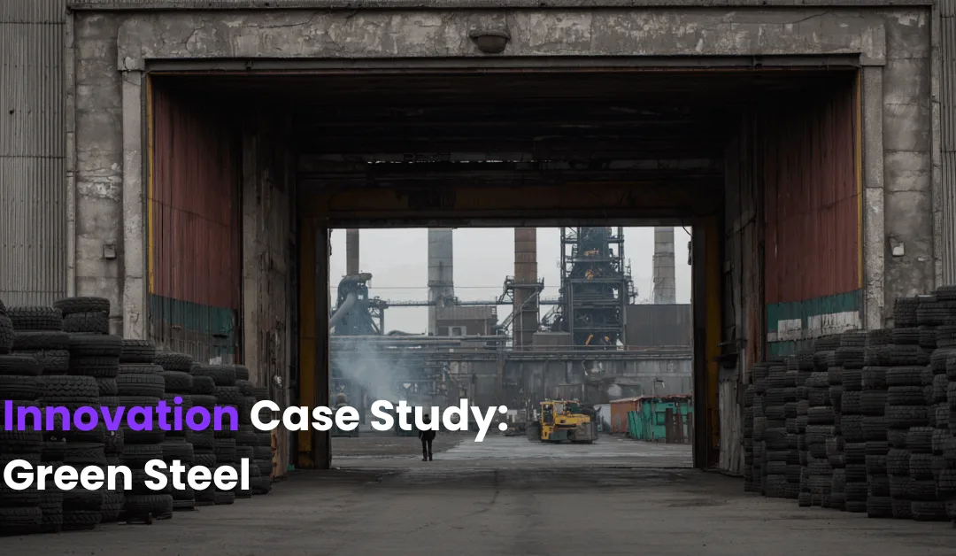 Innovation on Purpose: Green Steel