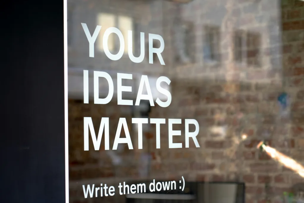 Your ideas matter. Photo by Mika Baumeister on Unsplash