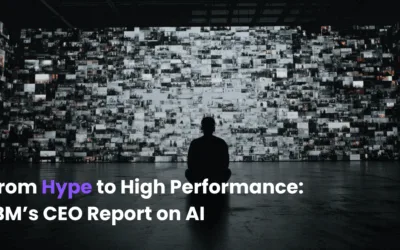 From Hype to High Performance: What IBM’s CEO Report Tells Us About the Next Wave of AI Leadership