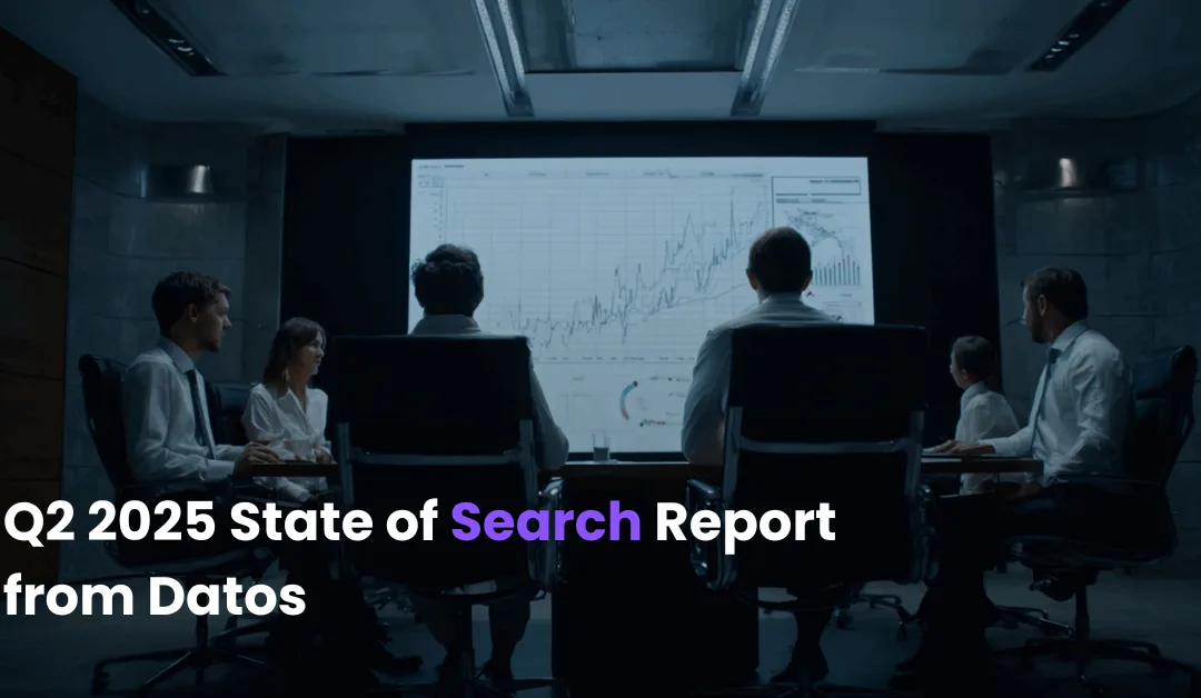 Q2 2025 State of Search Report from Datos