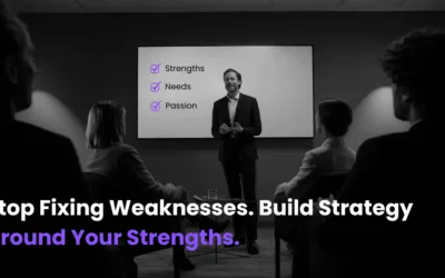 Stop Fixing Weaknesses. Build Strategy Around Your Strengths