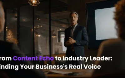 From Content Echo to Industry Leader: Finding Your Business’s Real Voice